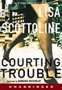Courting Trouble by Lisa Scottoline